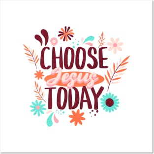 Choose Jesus Today Posters and Art